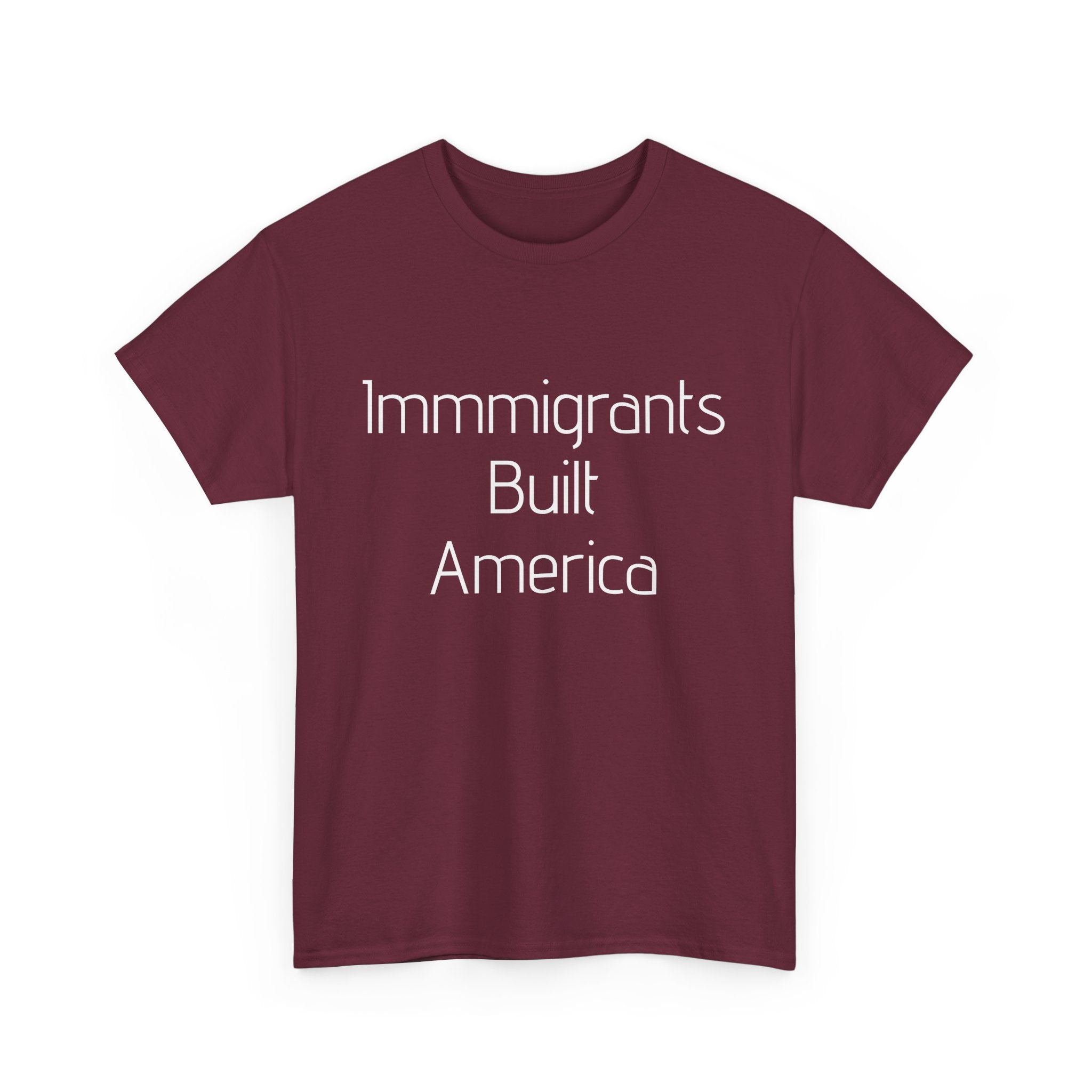 Immigrants Built America Tee - Multiple colors available