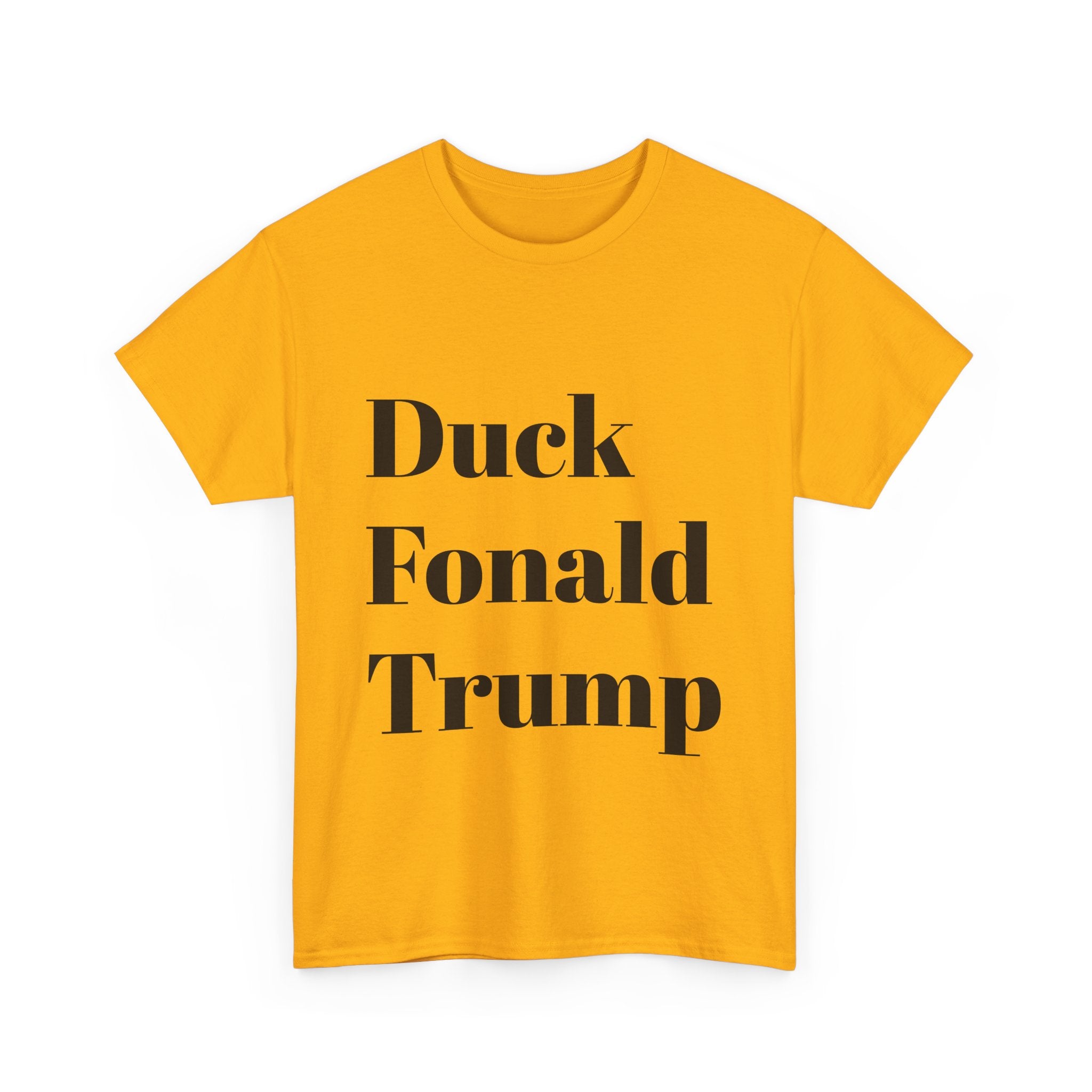 Duck Fonald Trump Tee - 12 colors available