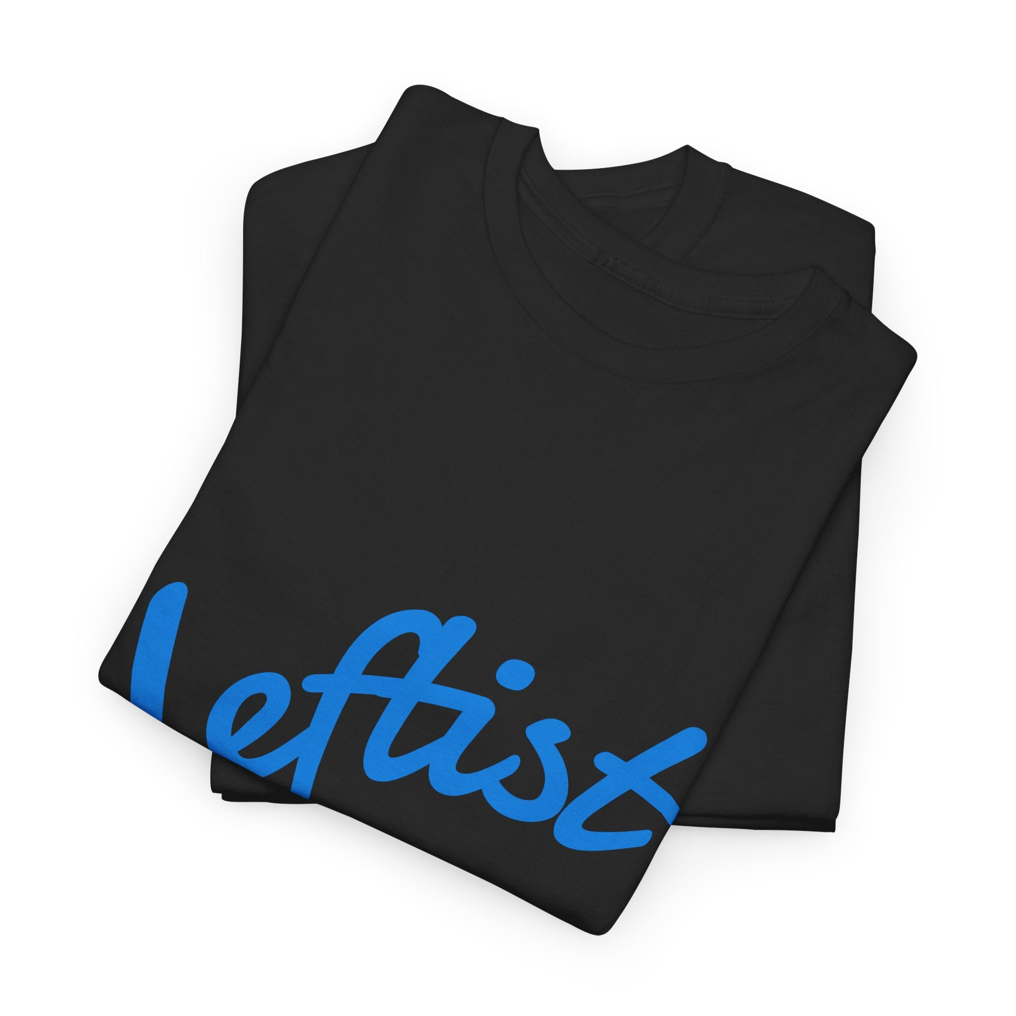 Leftist For Life' Tee - 5 Colors available