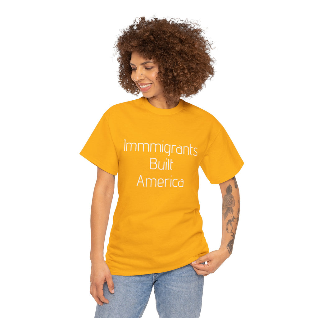 Immigrants Built America Tee - Multiple colors available