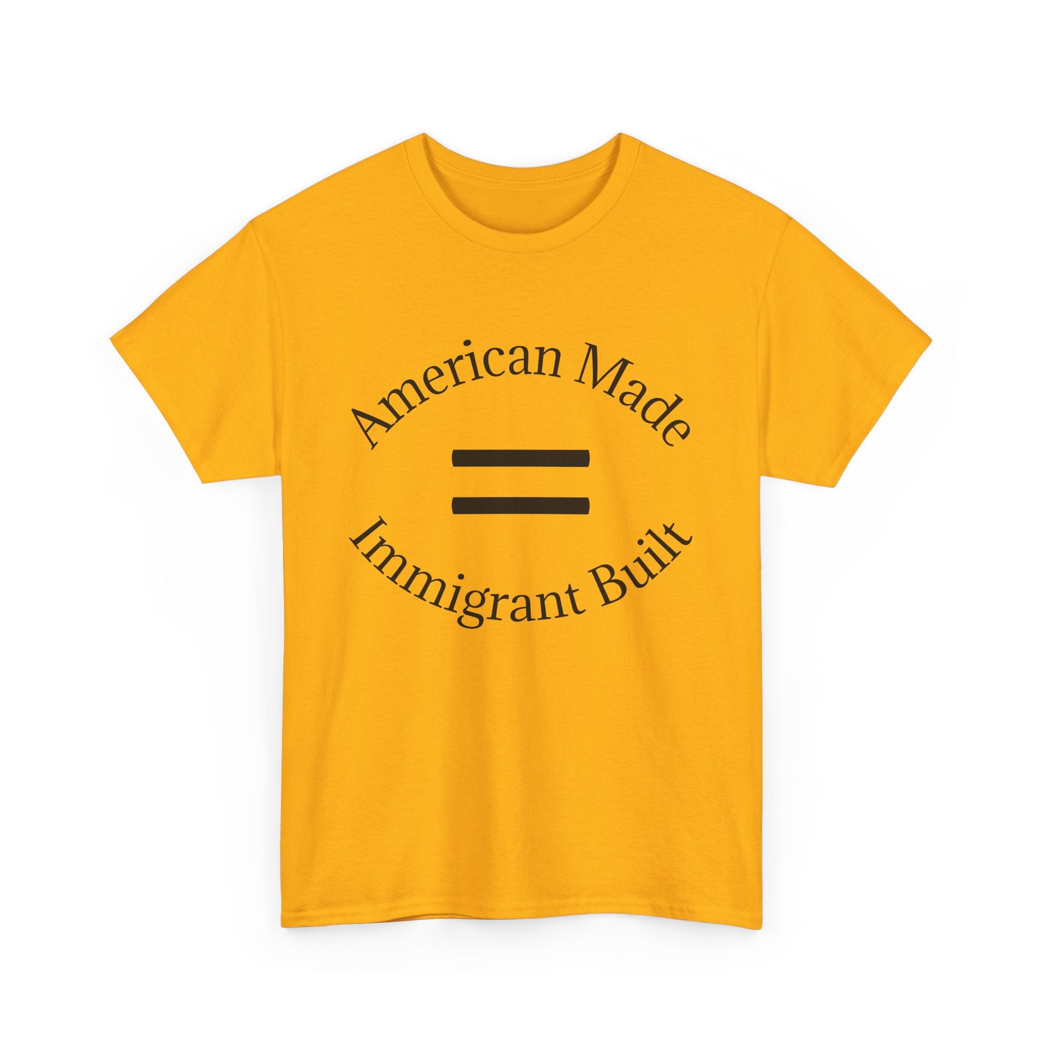 American Made, Immigrant Built Tee - Multiple colors available