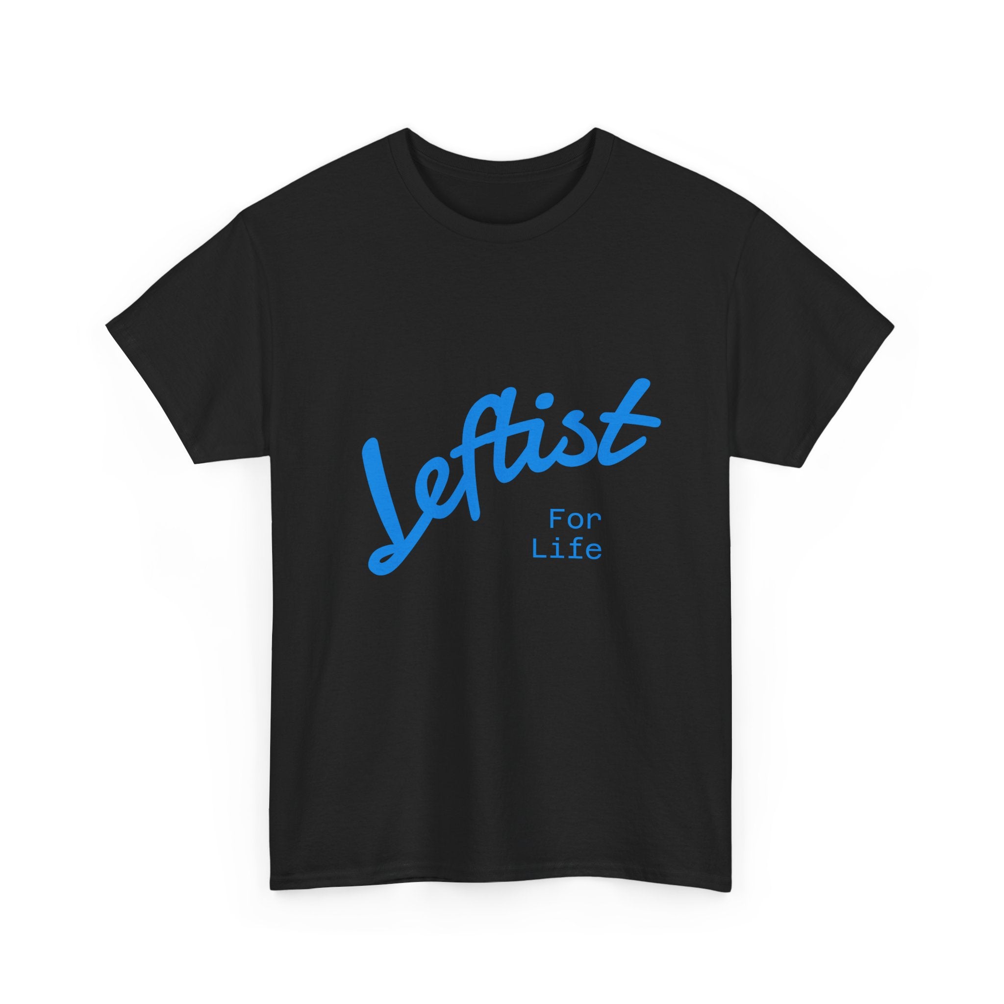 Leftist For Life' Tee - 5 Colors available