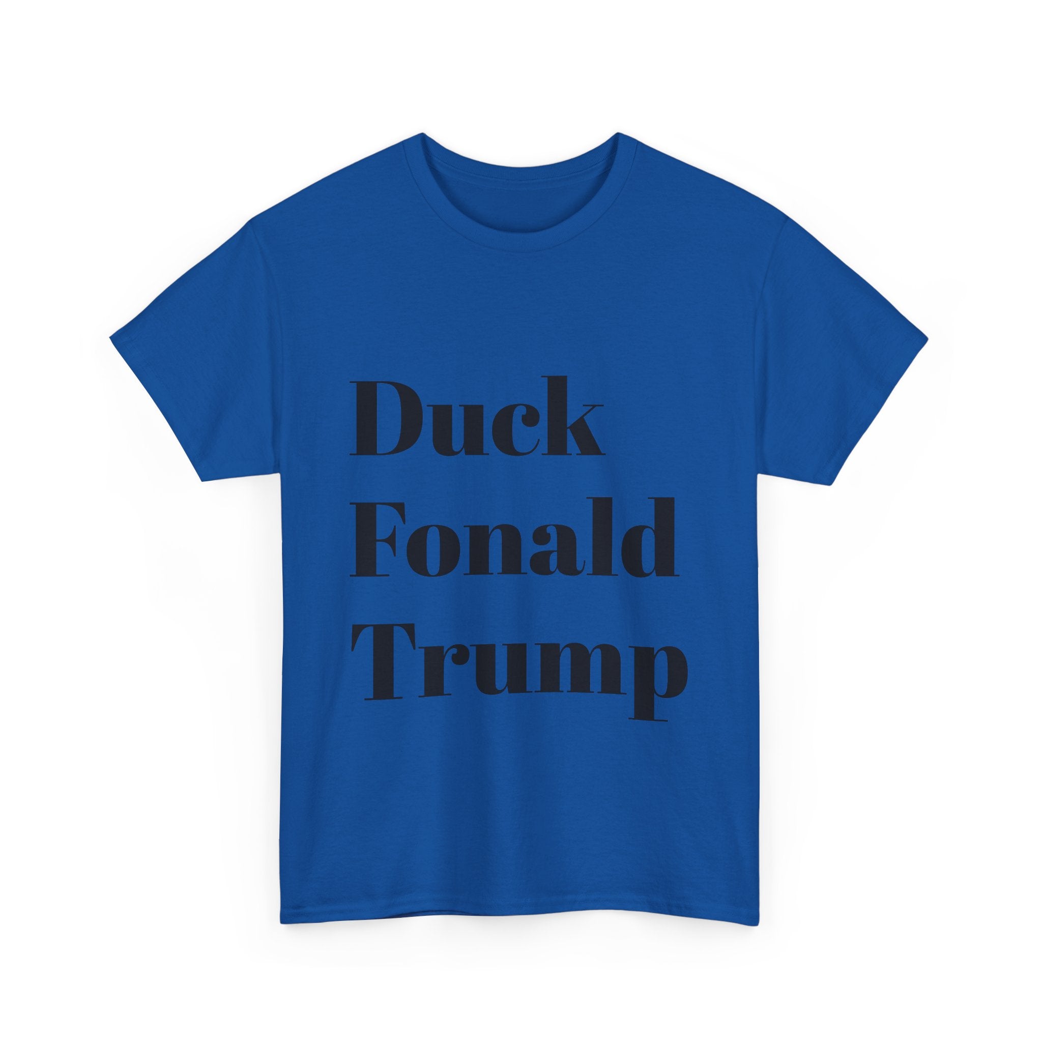 Duck Fonald Trump Tee - 12 colors available