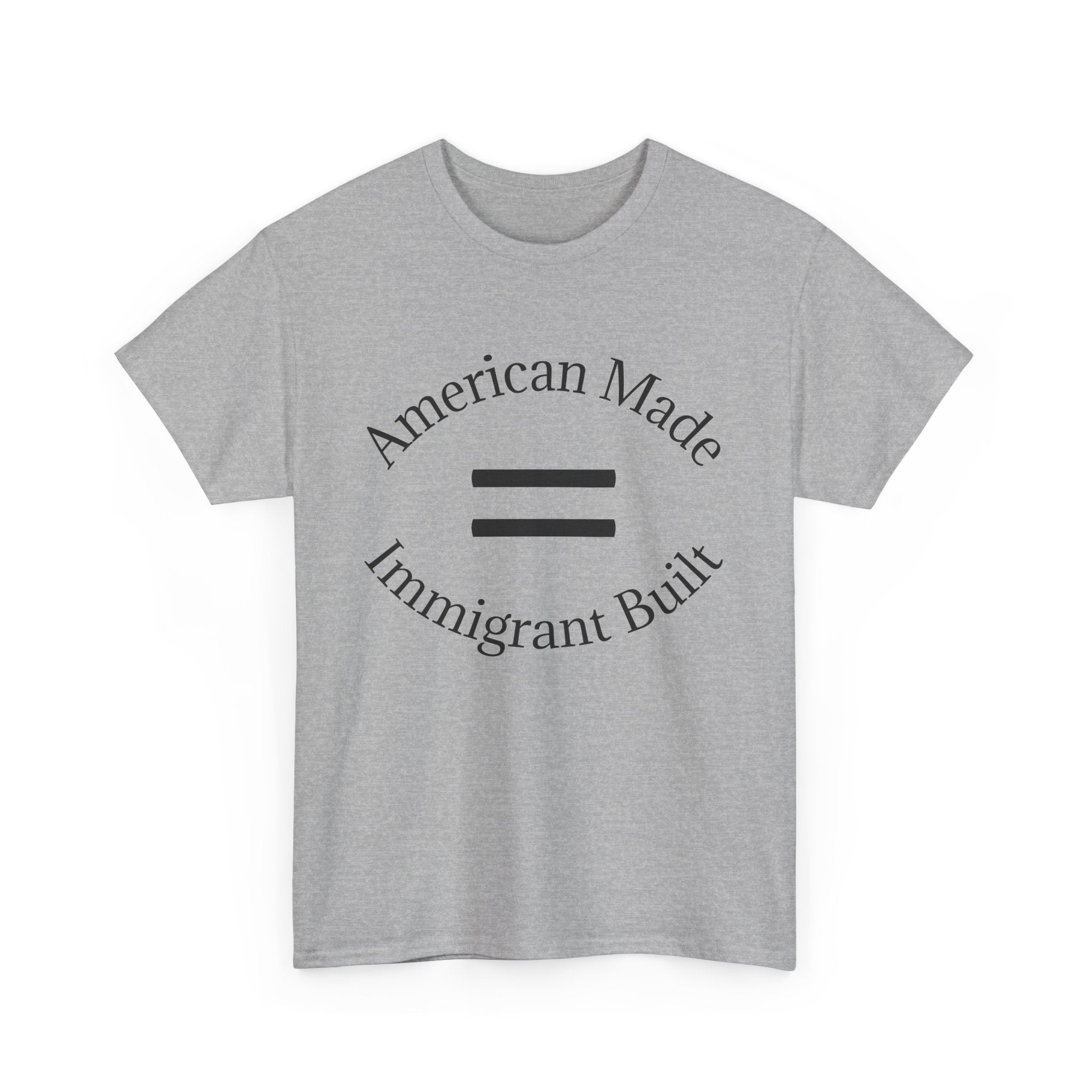 American Made, Immigrant Built Tee - Multiple colors available