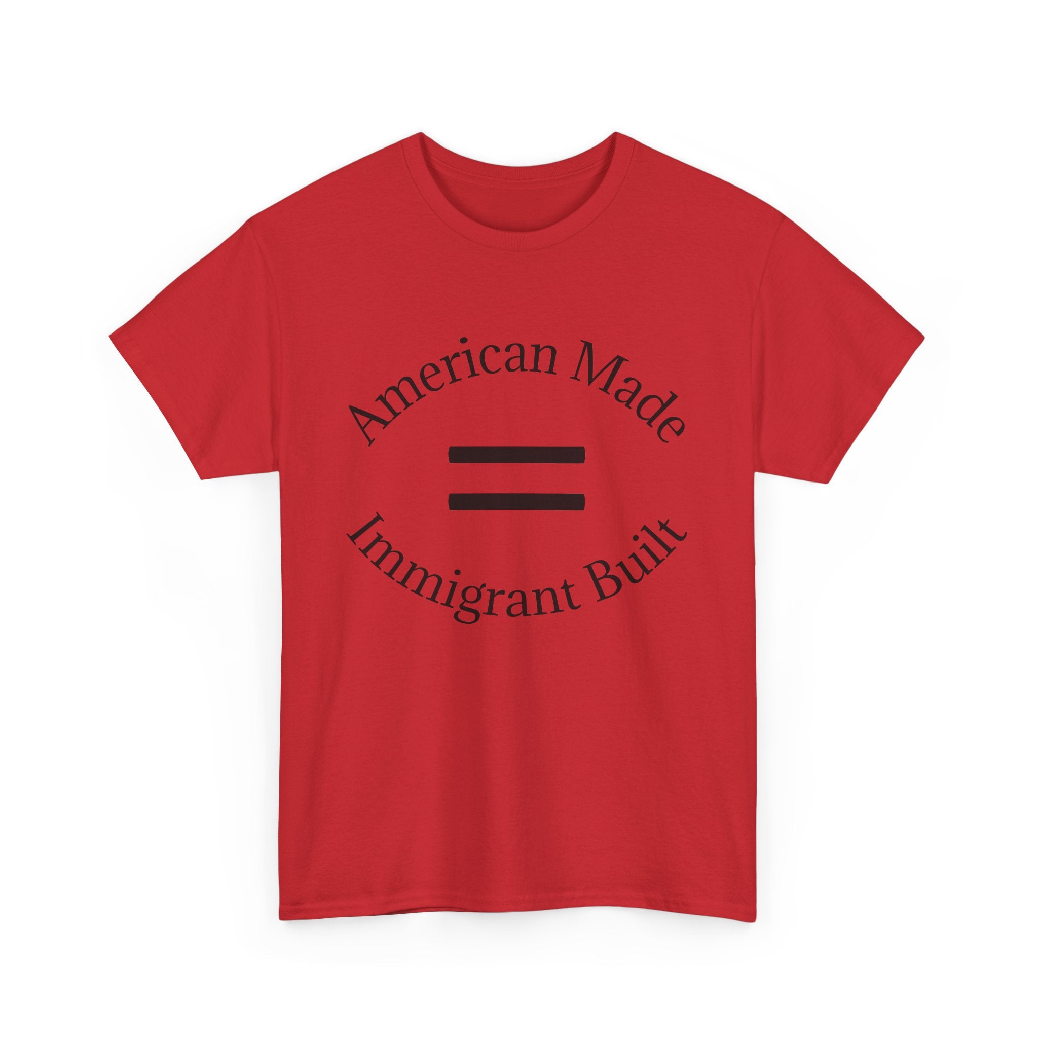 American Made, Immigrant Built Tee - Multiple colors available