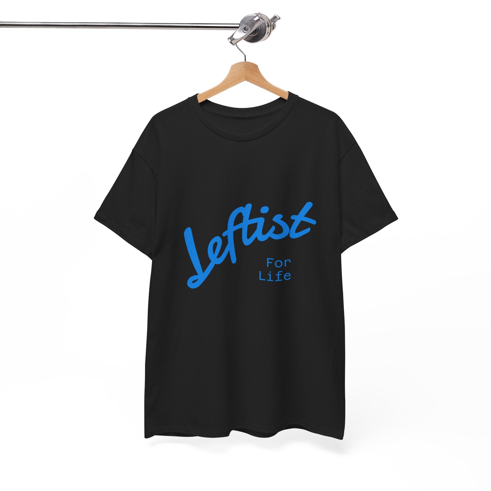 Leftist For Life' Tee - 5 Colors available