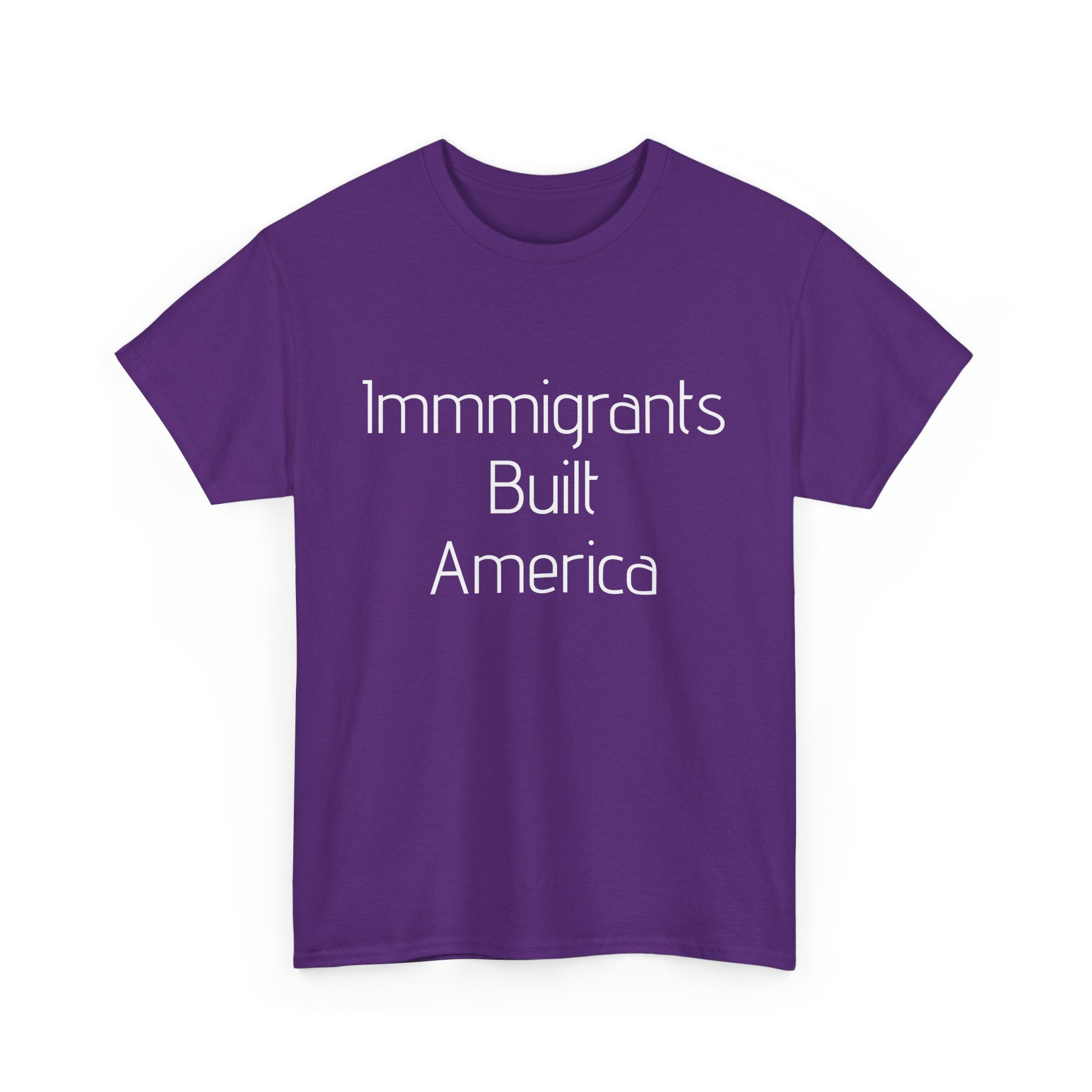 Immigrants Built America Tee - Multiple colors available