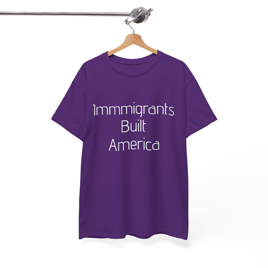Immigrants Built America Tee - Multiple colors available