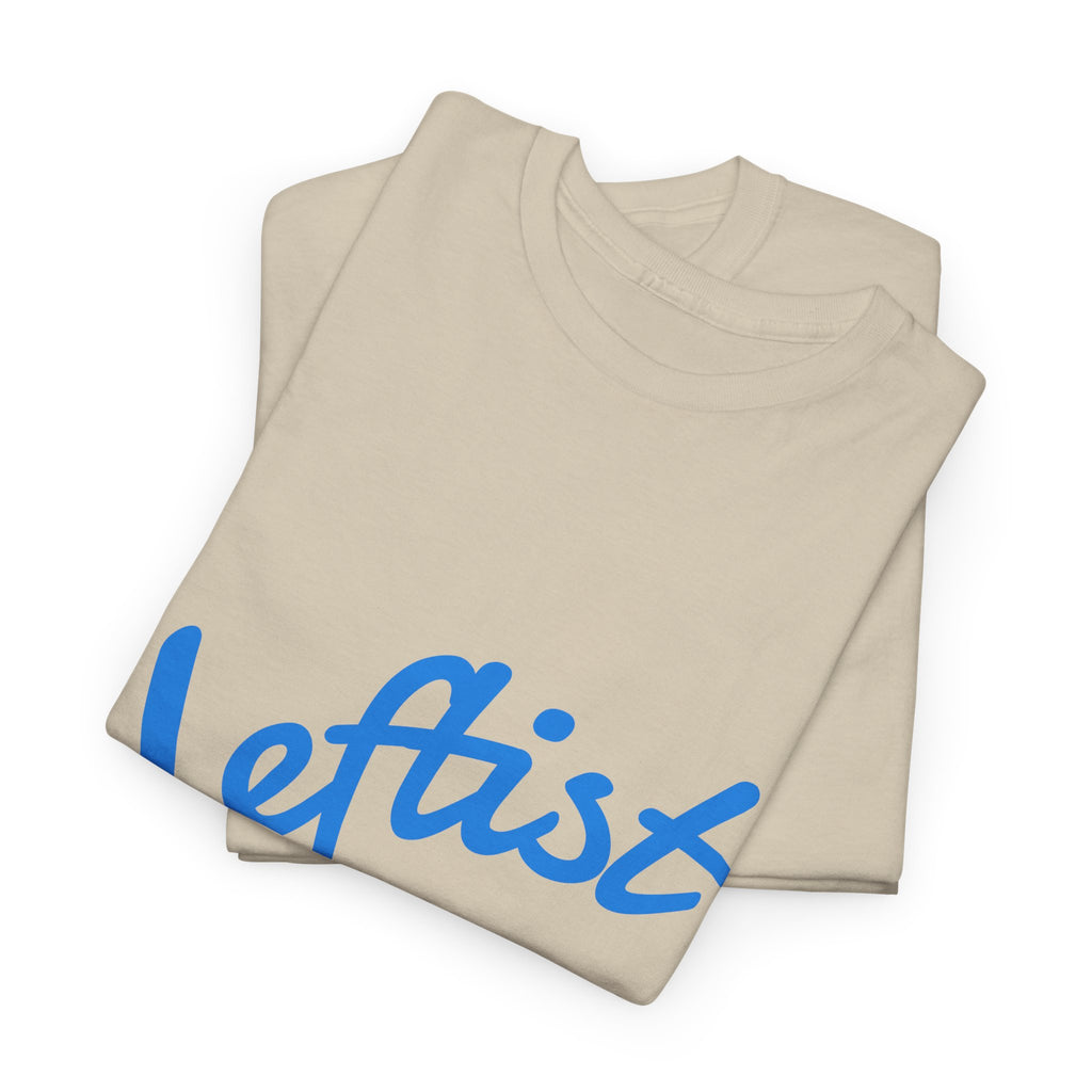 Leftist For Life' Tee - 5 Colors available