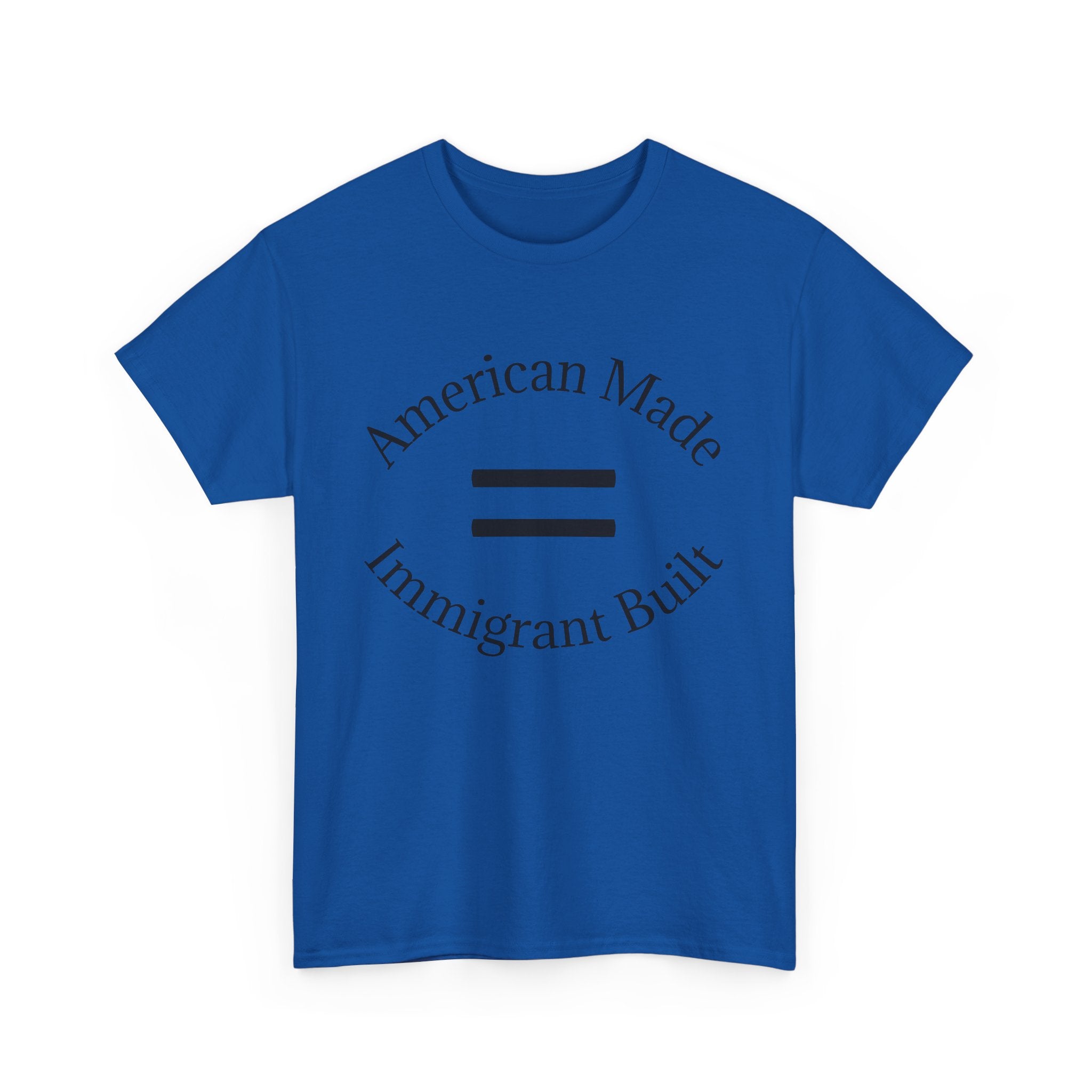 American Made, Immigrant Built Tee - Multiple colors available