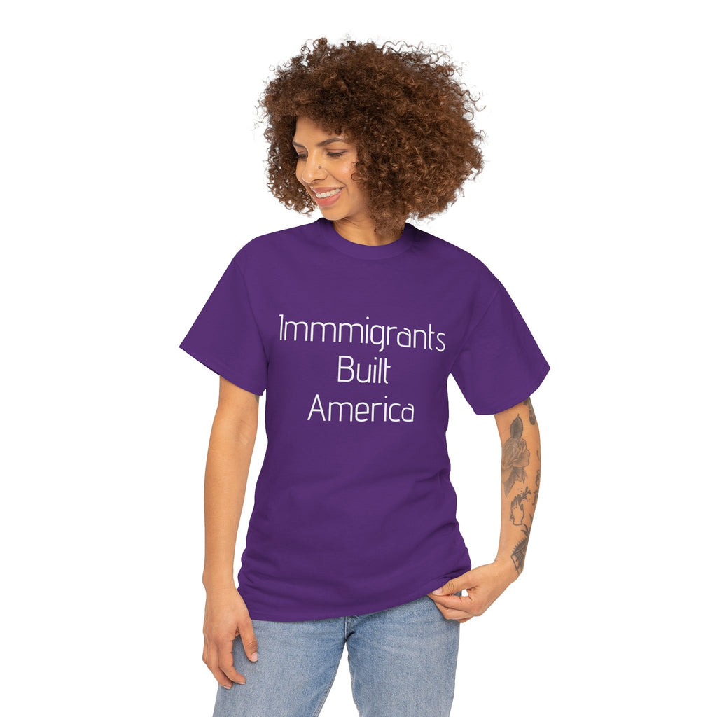 Immigrants Built America Tee - Multiple colors available