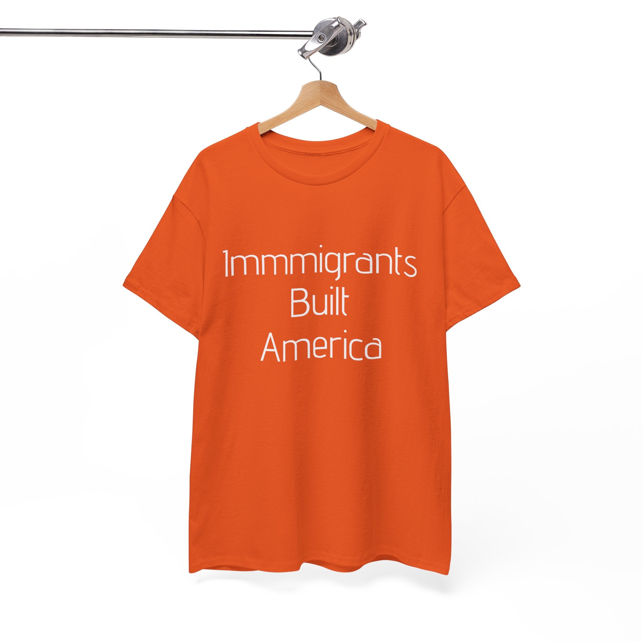 Immigrants Built America Tee - Multiple colors available