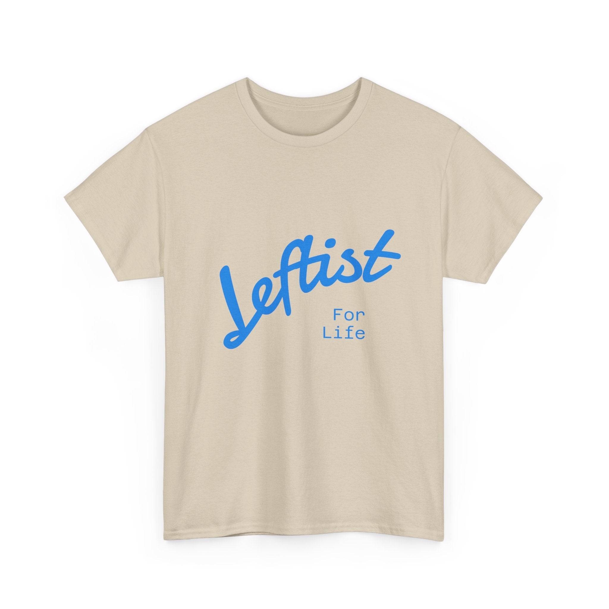 Leftist For Life' Tee - 5 Colors available