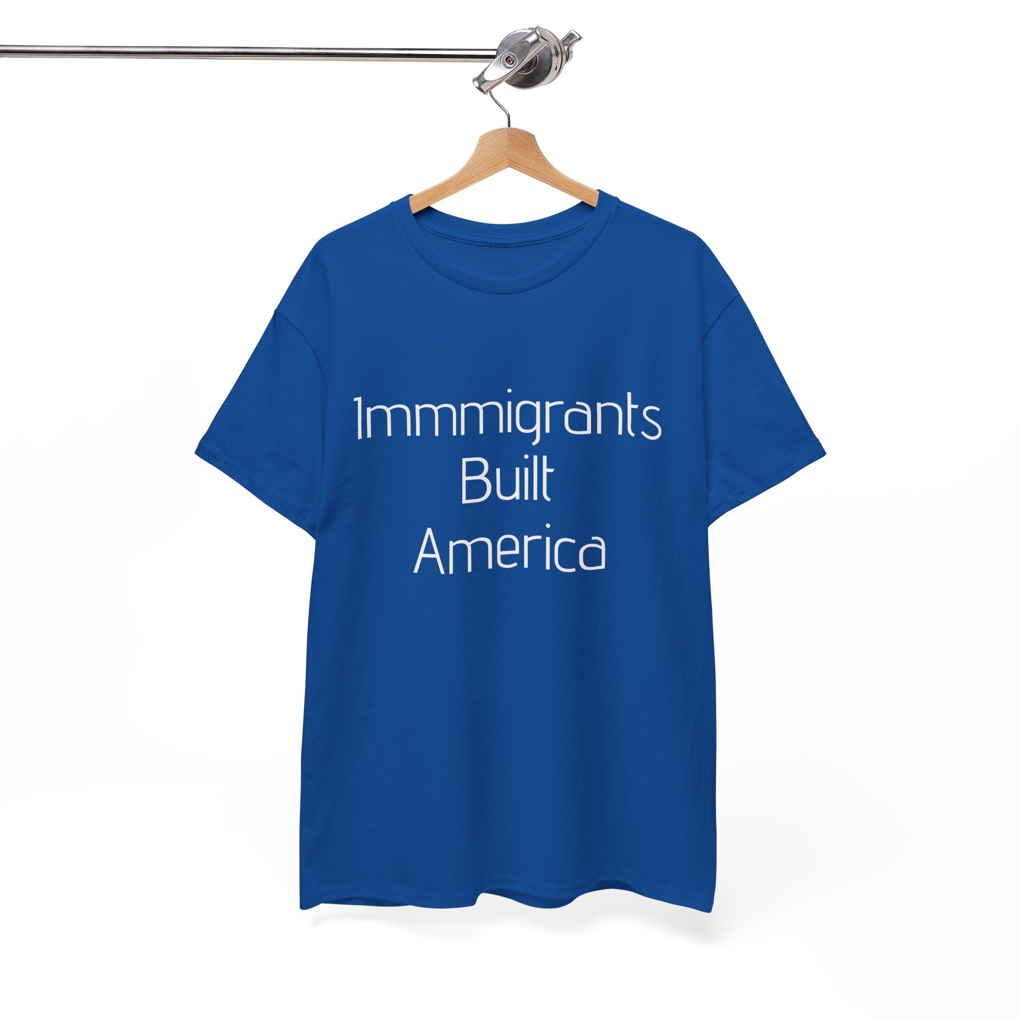 Immigrants Built America Tee - Multiple colors available