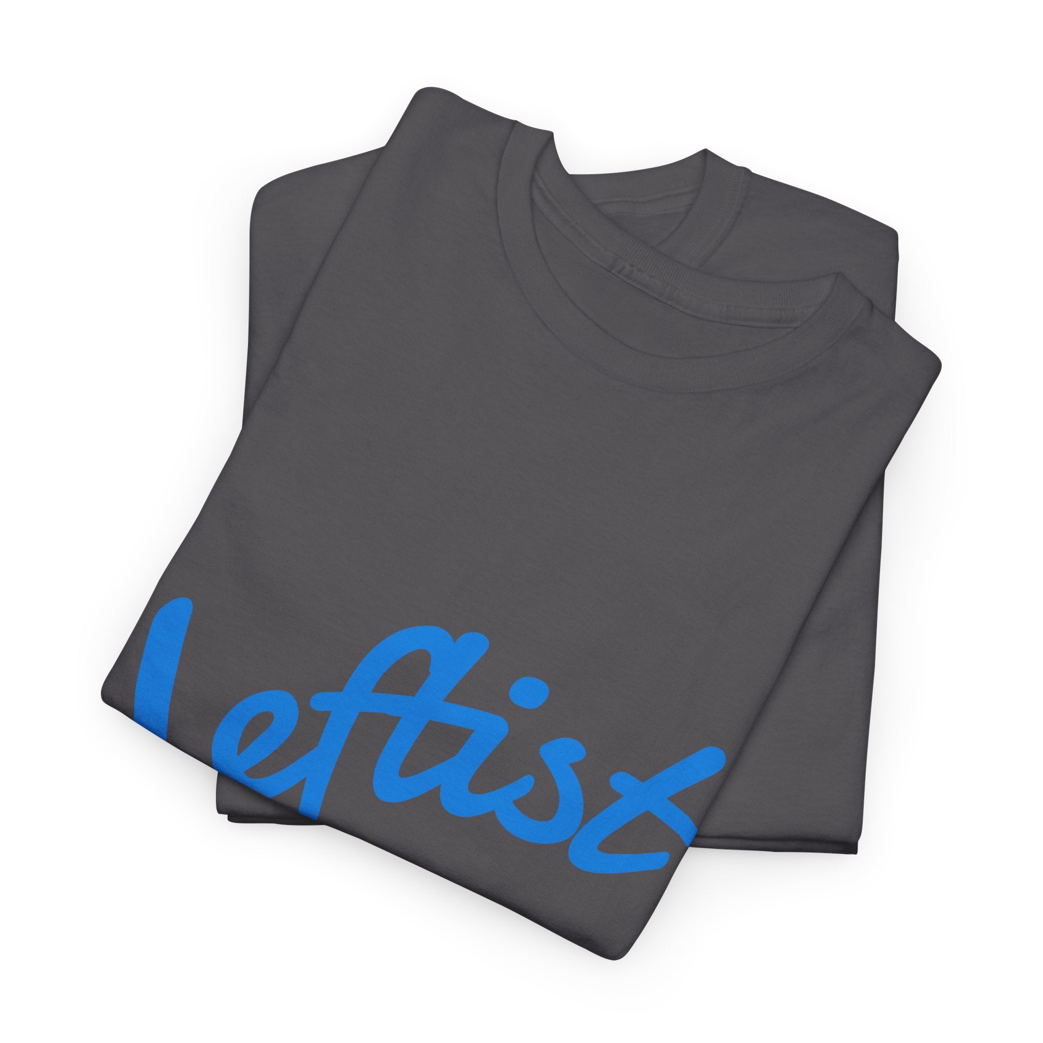 Leftist For Life' Tee - 5 Colors available