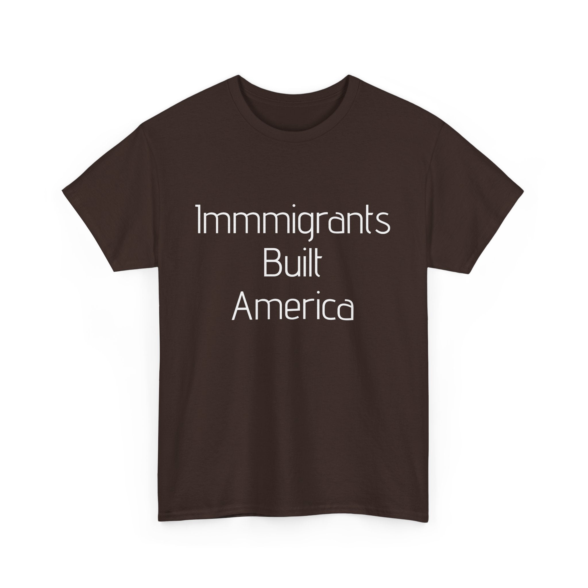 Immigrants Built America Tee - Multiple colors available