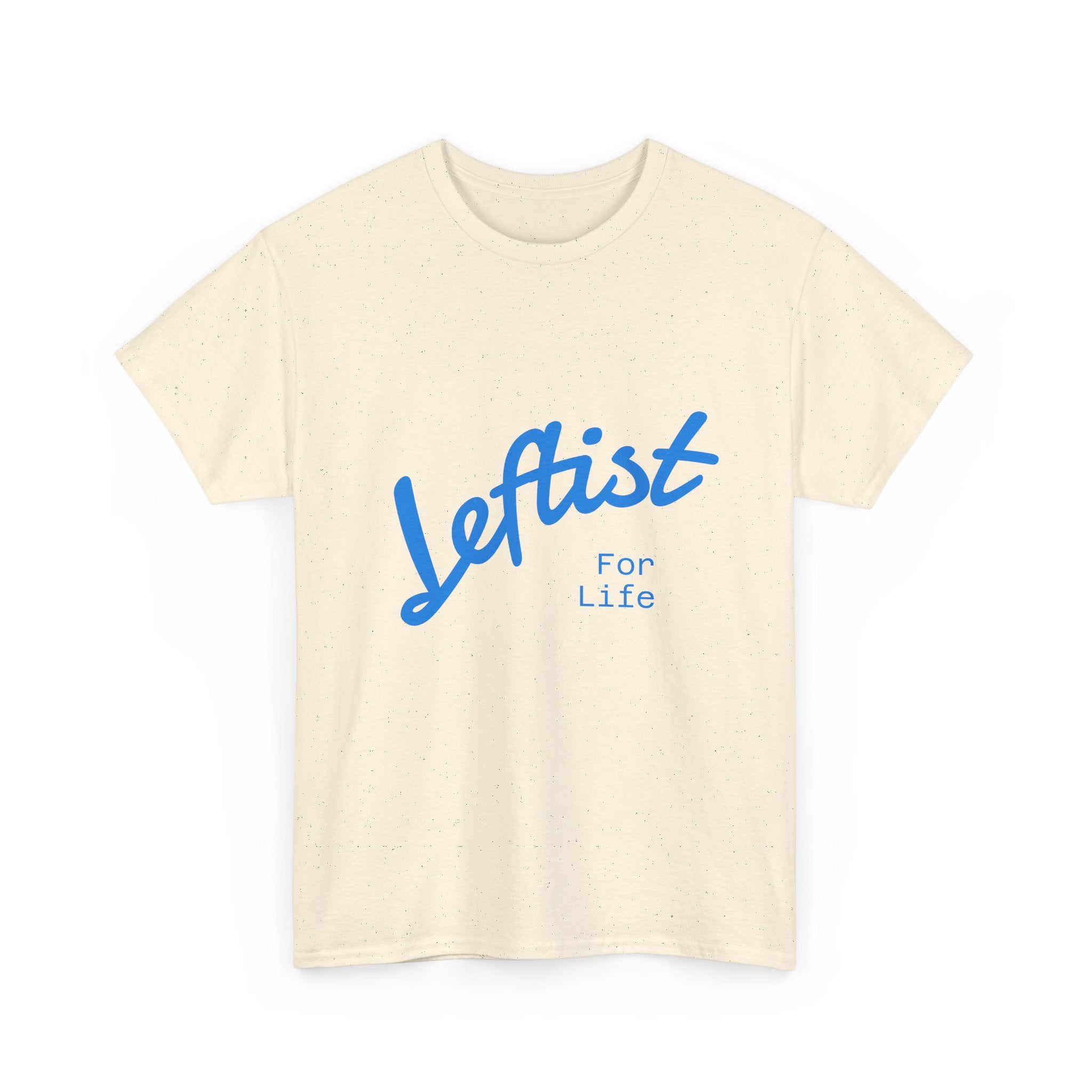 Leftist For Life' Tee - 5 Colors available