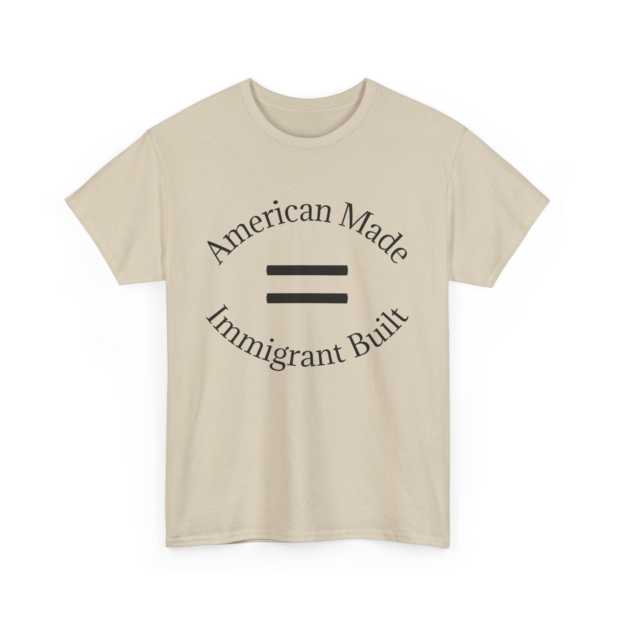 American Made, Immigrant Built Tee - Multiple colors available