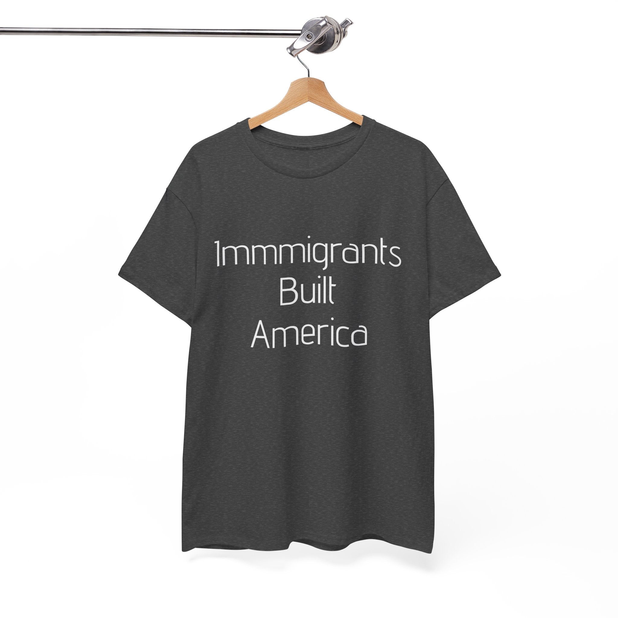 Immigrants Built America Tee - Multiple colors available
