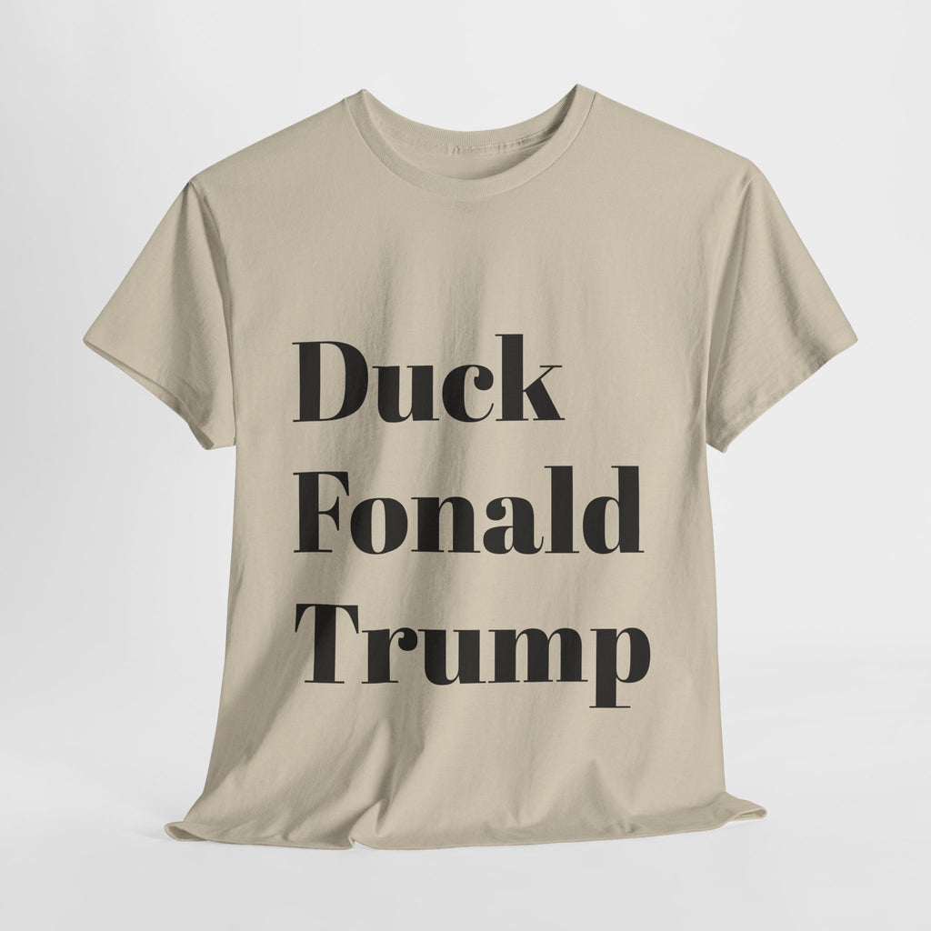 Duck Fonald Trump Tee - 12 colors available