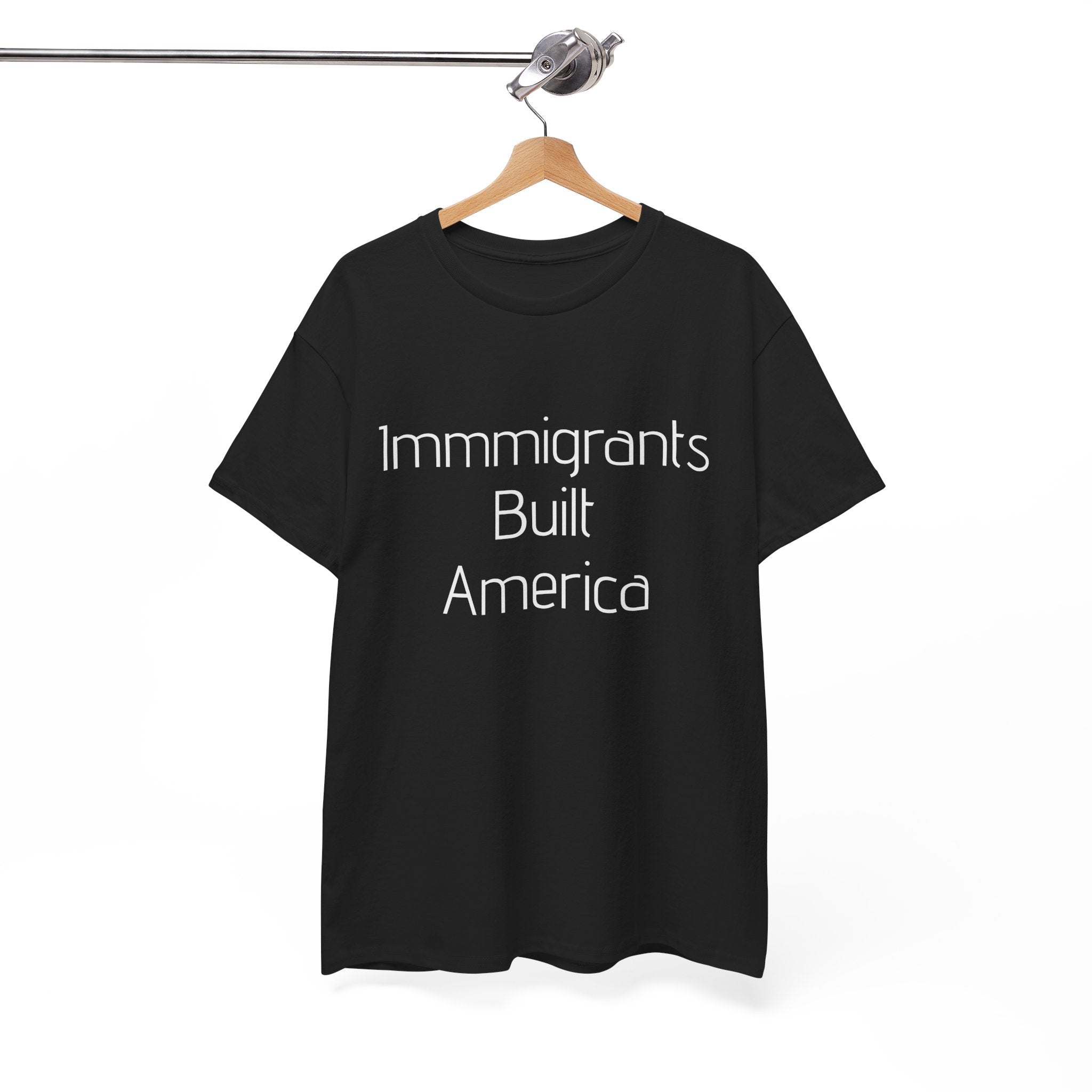 Immigrants Built America Tee - Multiple colors available