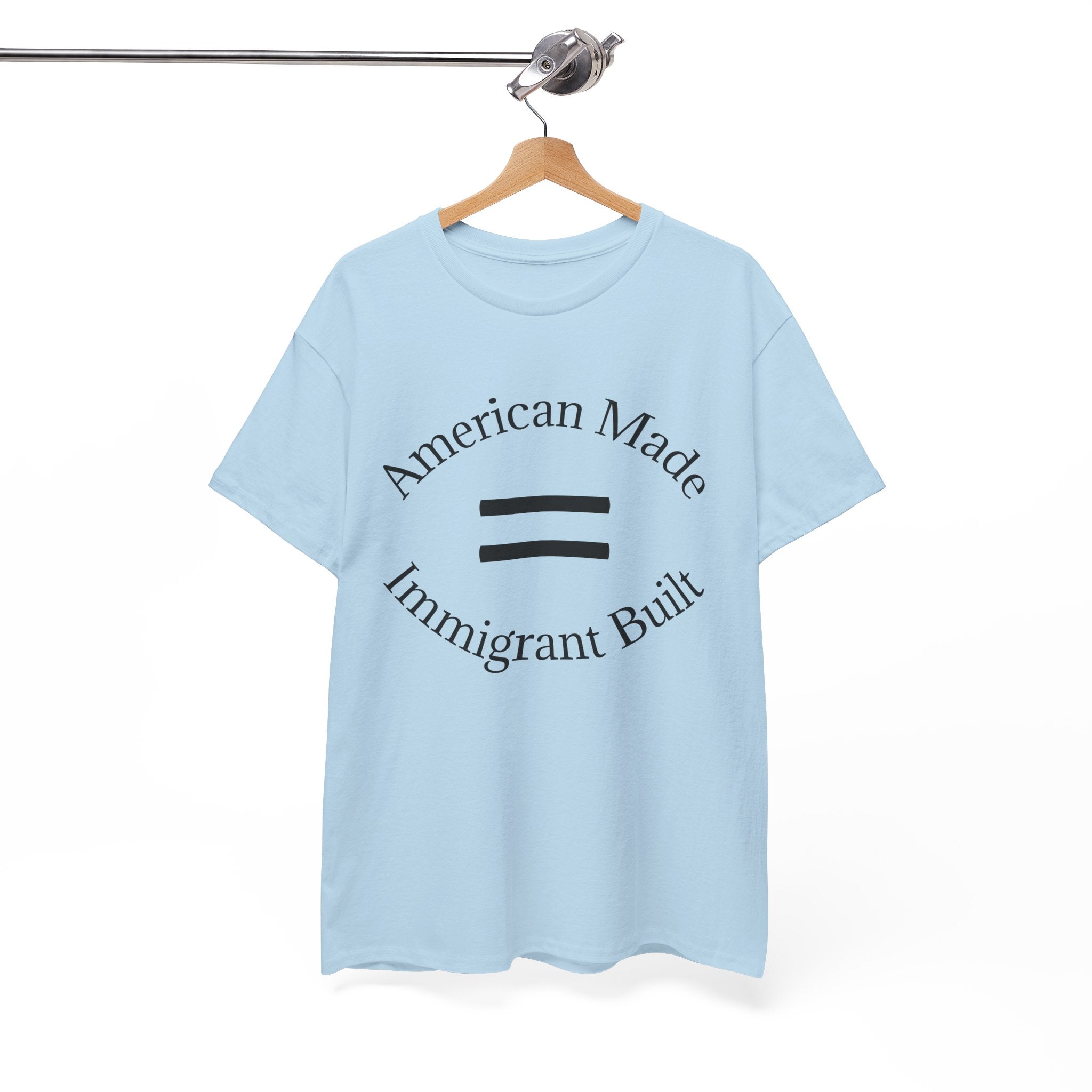 American Made, Immigrant Built Tee - Multiple colors available