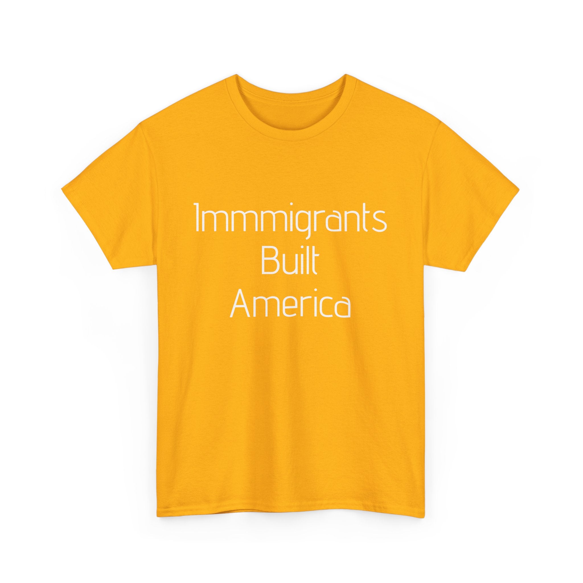 Immigrants Built America Tee - Multiple colors available
