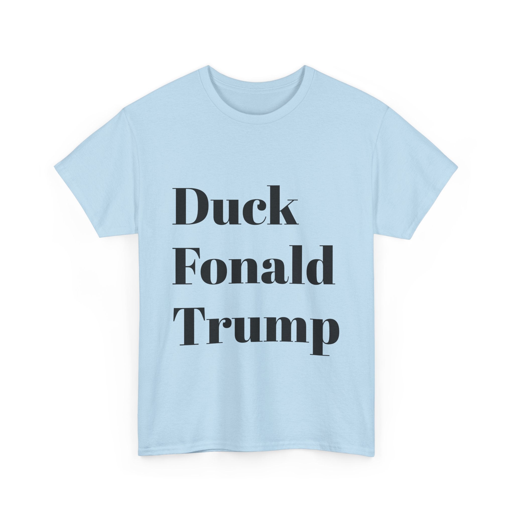 Duck Fonald Trump Tee - 12 colors available