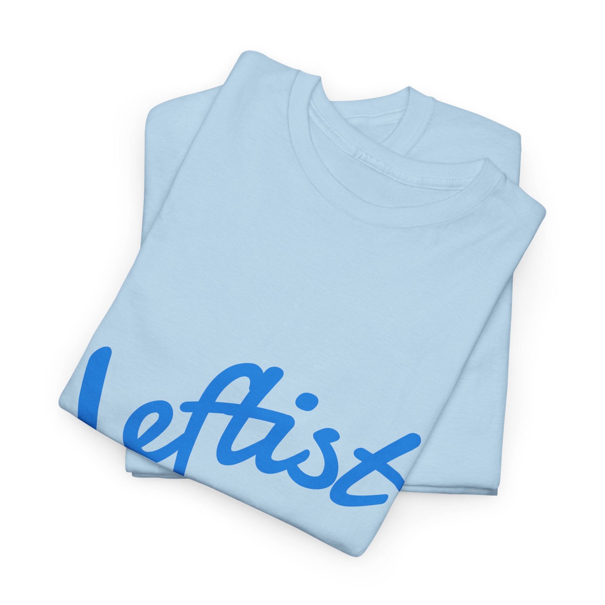 Leftist For Life' Tee - 5 Colors available