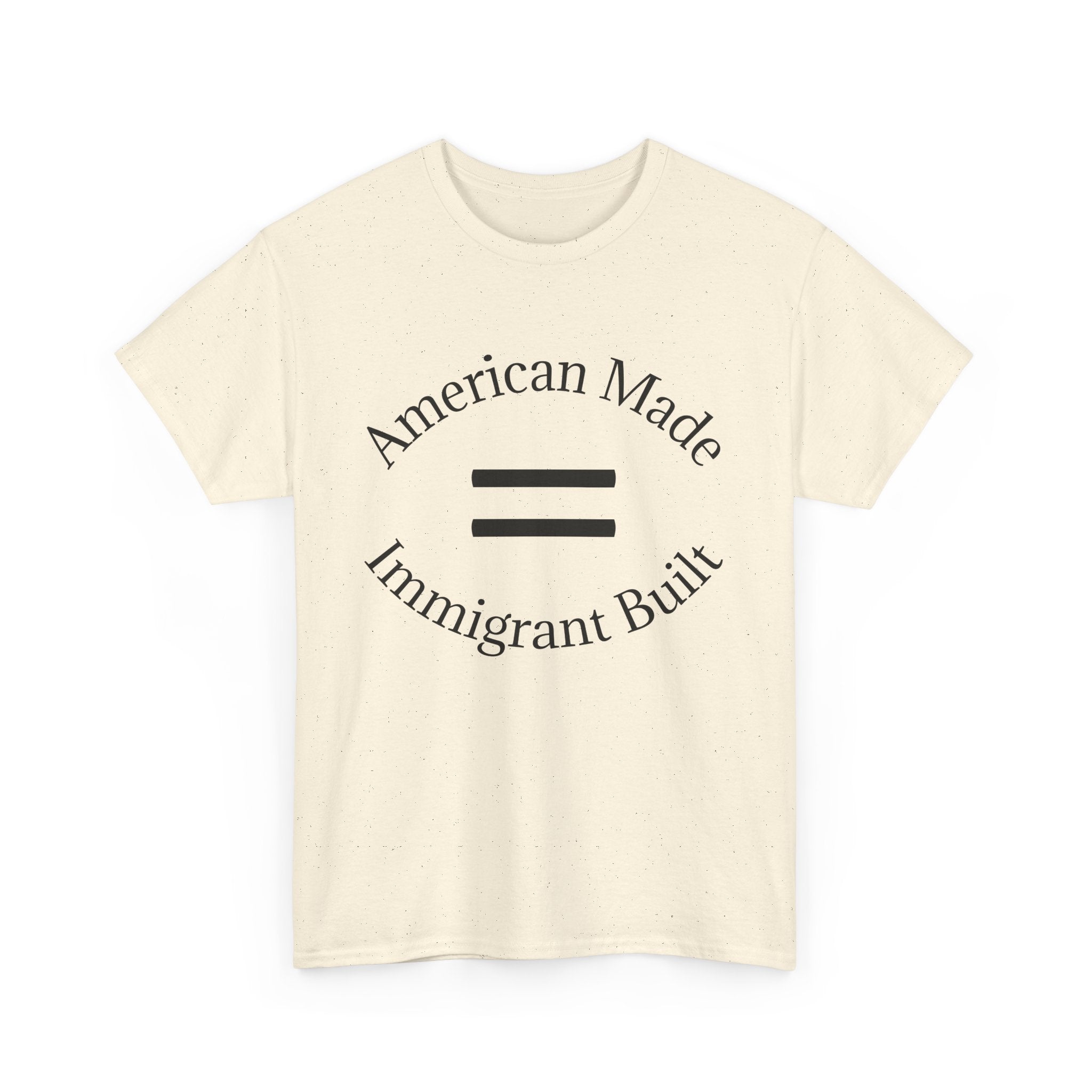 American Made, Immigrant Built Tee - Multiple colors available
