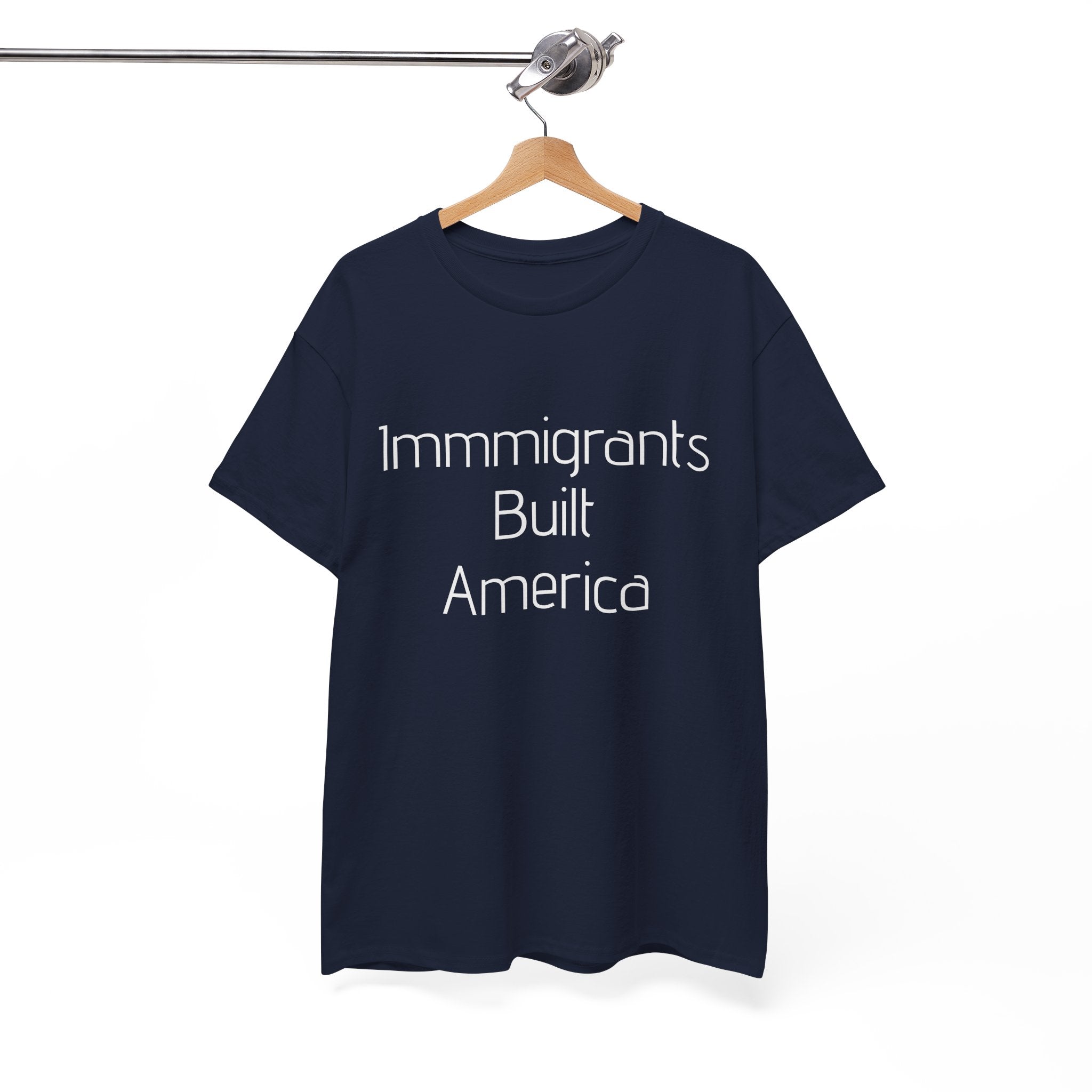Immigrants Built America Tee - Multiple colors available